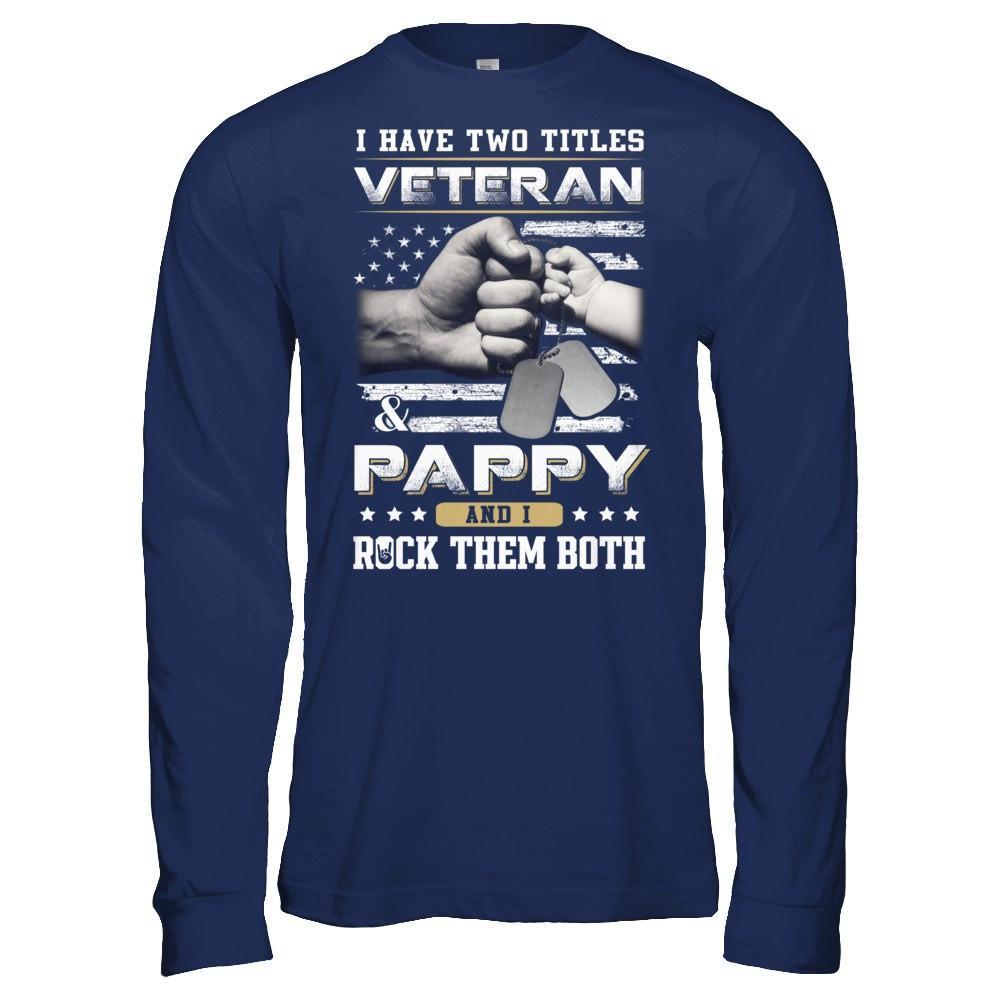 I Have Two Titles Veteran And Pappy T-Shirt & Hoodie | Teecentury.com