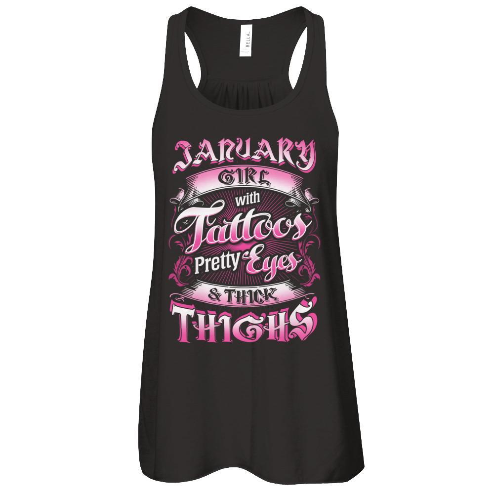 January Girl With Tattoos Pretty Eyes Thick Thighs T-Shirt & Tank Top | Teecentury.com