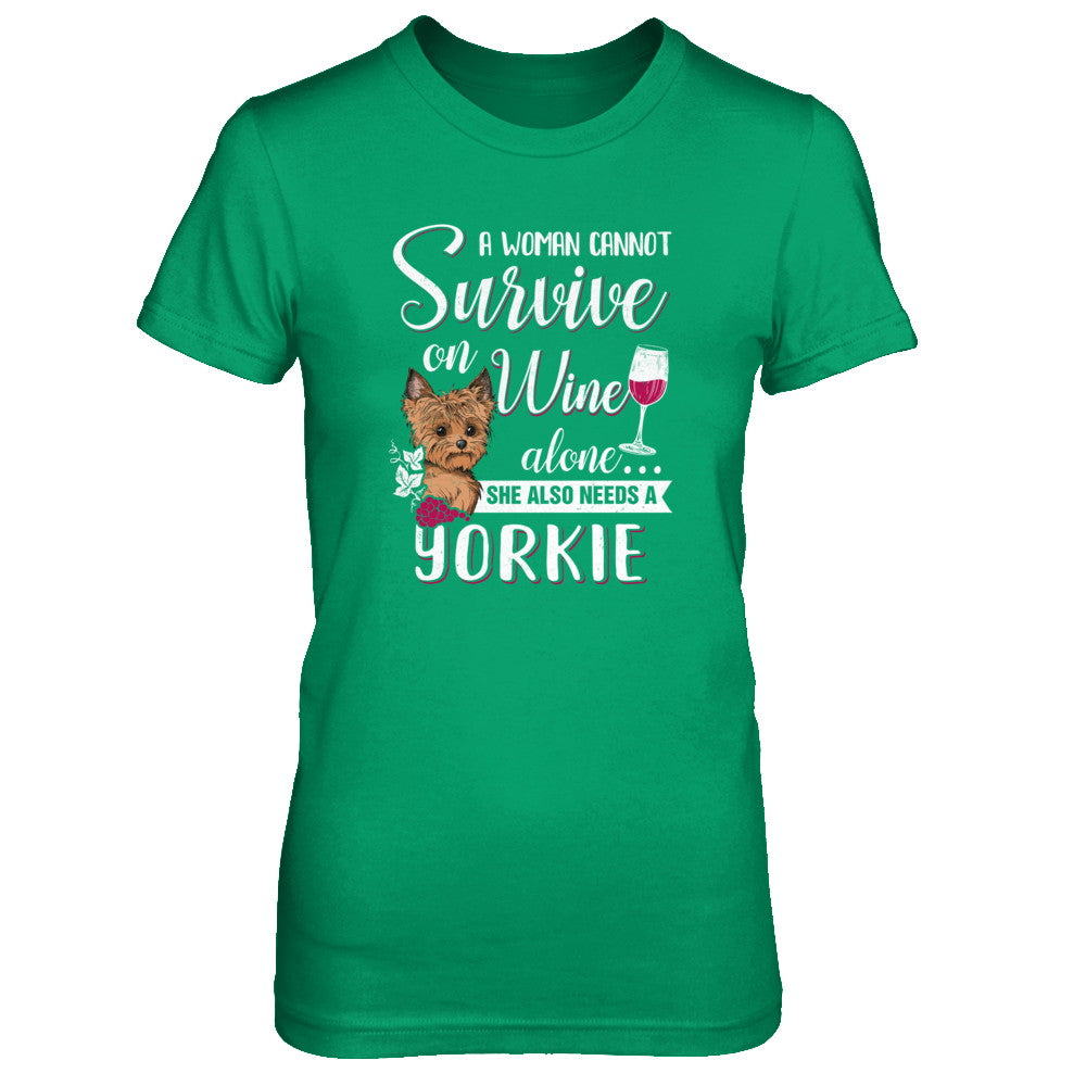A Woman Can't Survive On Wine Alone Yorkie Dog T-Shirt & Tank Top | Teecentury.com