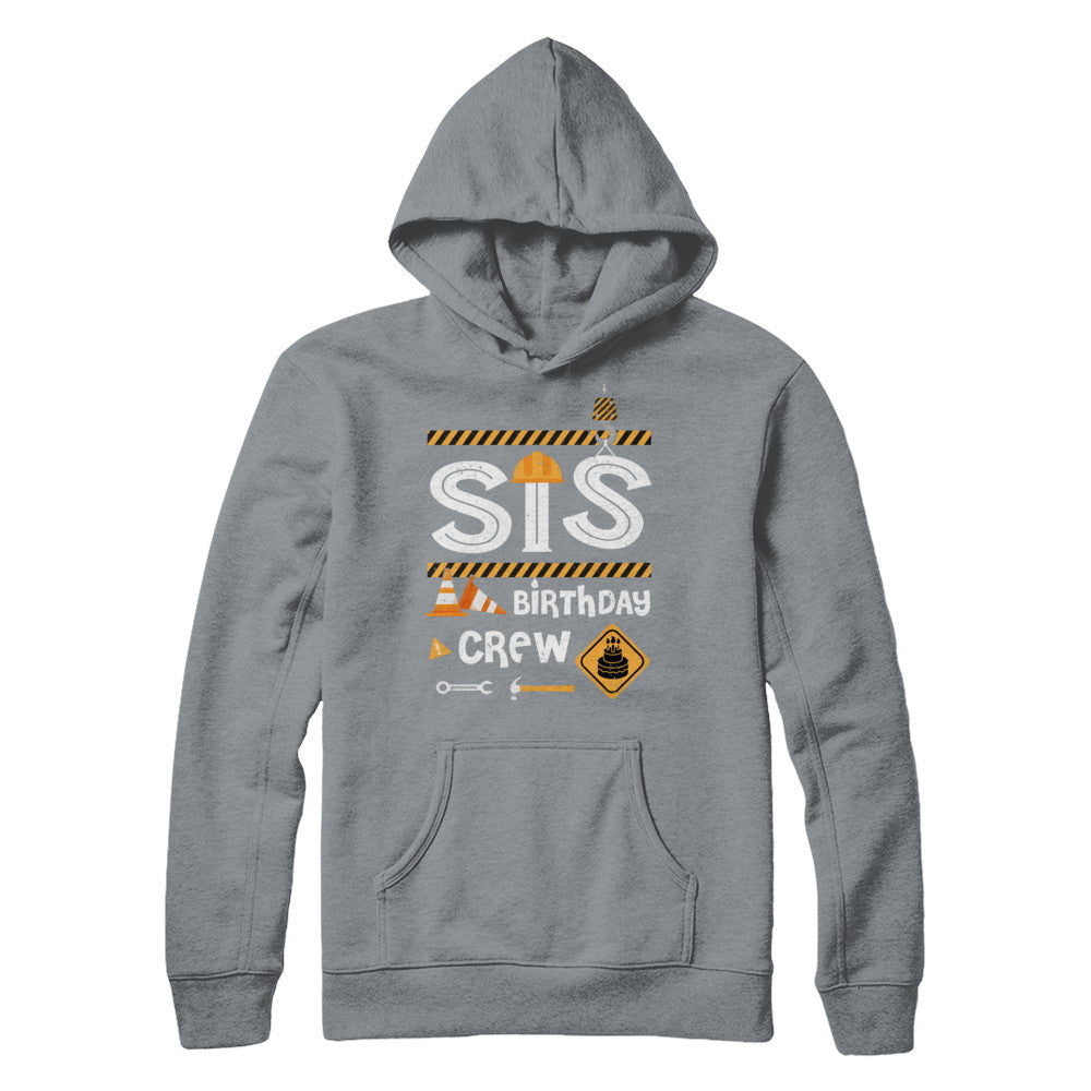 Sister Birthday Crew Construction Birthday Party Gif T-Shirt & Hoodie | Teecentury.com