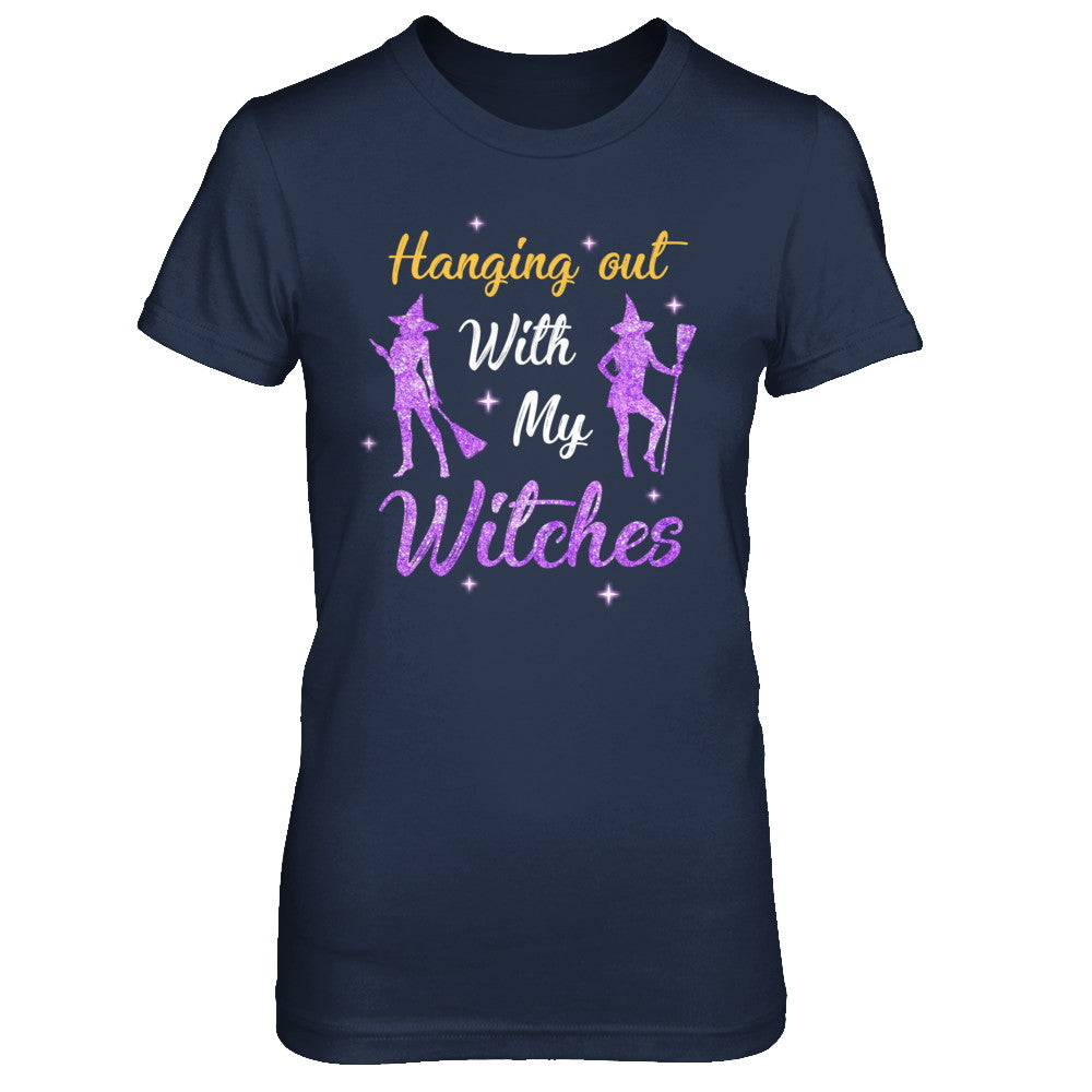 Hanging Out With My Witches Funny Halloween Witch T-Shirt & Hoodie | Teecentury.com