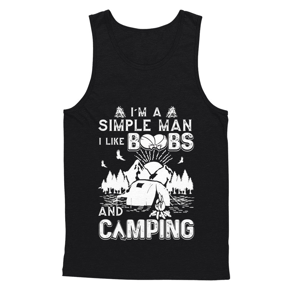 I'm A Simple Man I Like Boobs And Camping T-Shirt & Hoodie | Teecentury.com