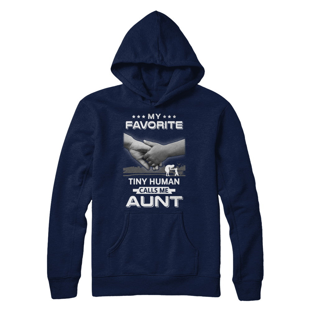 My Favorite Tiny Human Calls Me Aunt T-Shirt & Hoodie | Teecentury.com
