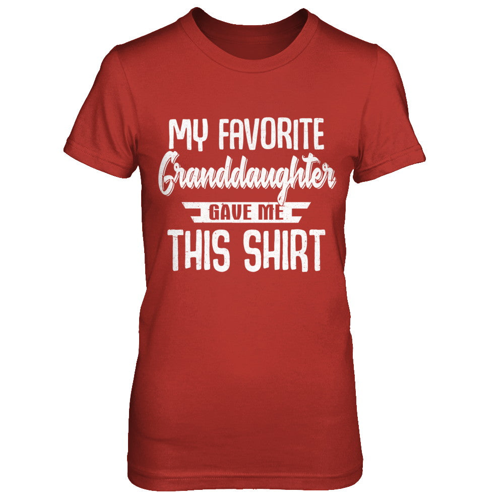 My Favorite Granddaughter Gave Me This T-Shirt & Hoodie | Teecentury.com