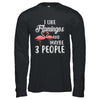 I Like Flamingos And Maybe 3 People T-Shirt & Hoodie | Teecentury.com