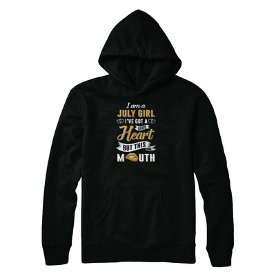 I Am A July Girl I've Got A Good Heart Birthday T-Shirt & Tank Top | Teecentury.com