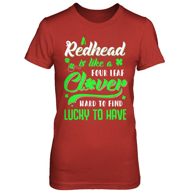 A Redhead Is Like A Four Leaf Clover Hard To Find T-Shirt & Hoodie | Teecentury.com