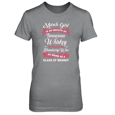 March Girl Is As Smooth As Tennessee Whiskey Birthday T-Shirt & Tank Top | Teecentury.com