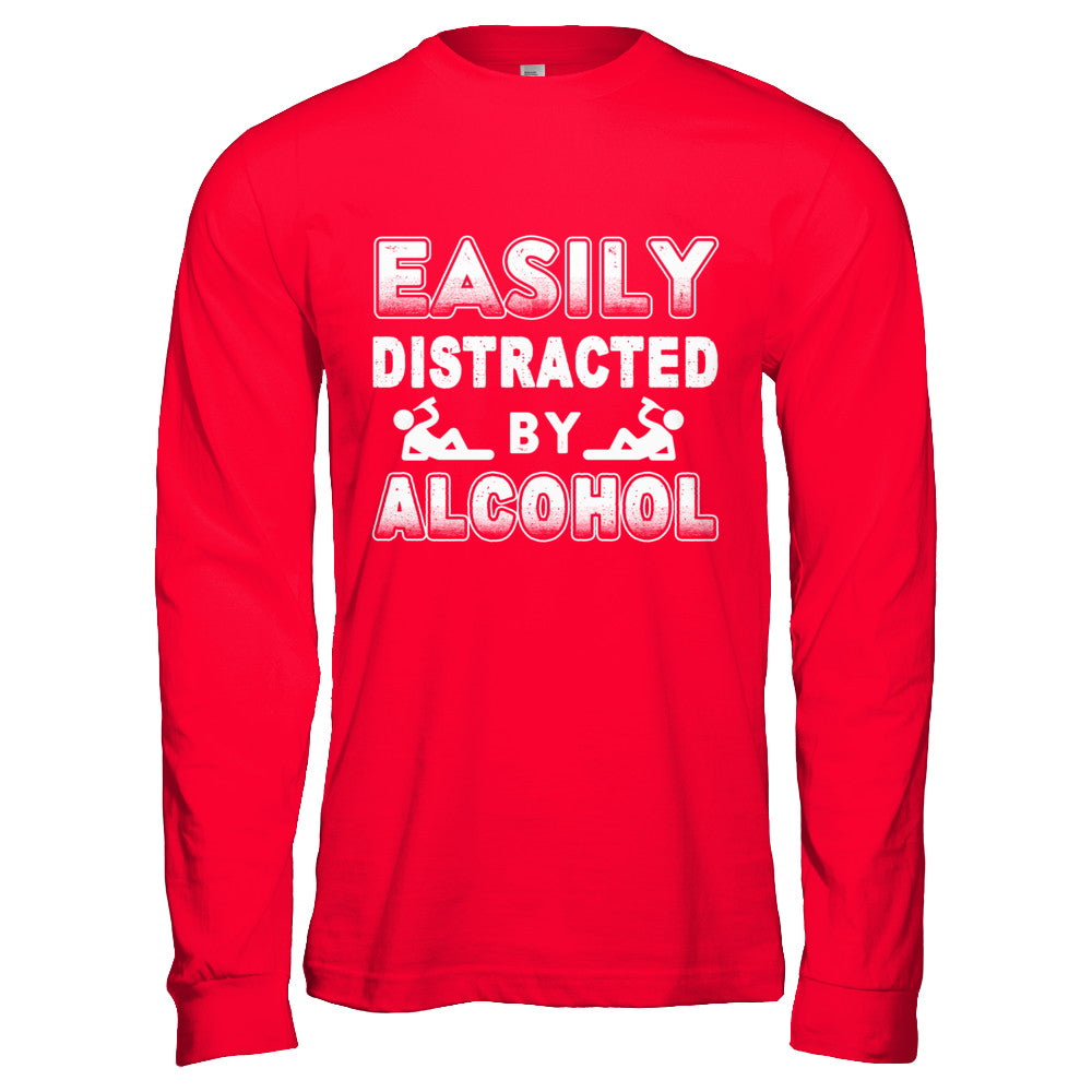 Easily Distracted By Alcohol Wine Beer T-Shirt & Hoodie | Teecentury.com