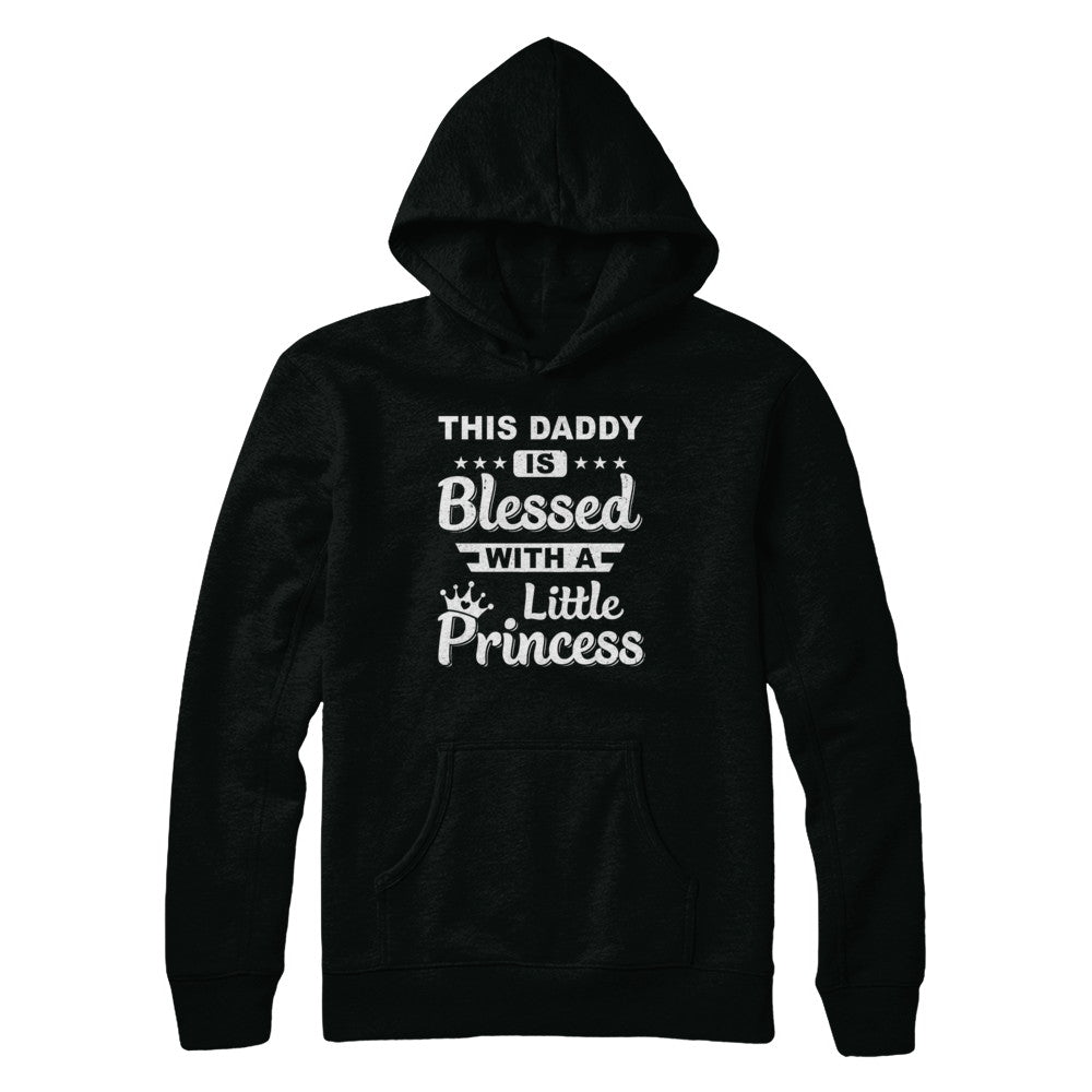 This Daddy Is Blessed With A Little Princess Fathers Day T-Shirt & Hoodie | Teecentury.com