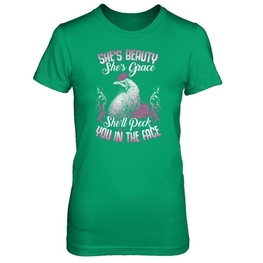 She's Beauty She's Grace She'll Peck You In The Face Chicken Farm T-Shirt & Tank Top | Teecentury.com