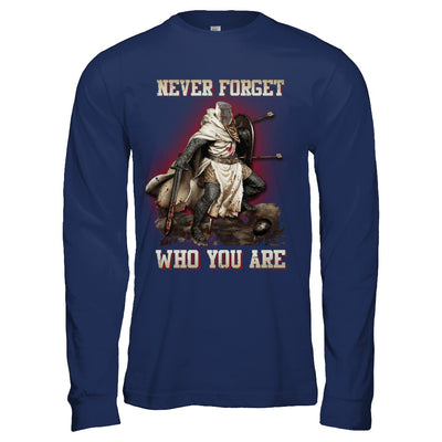 Knight Templar Never Forget Who You Are T-Shirt & Hoodie | Teecentury.com