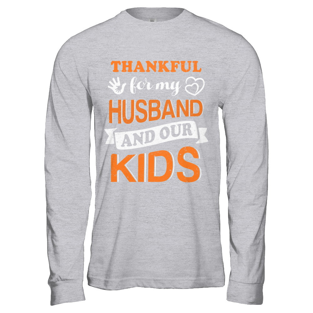 Thankful For My Husband And Our Kids Thanksgiving Day T-Shirt & Hoodie | Teecentury.com