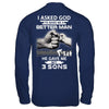 I Asked God To Make Me A Better Man He Gave Me My Three Sons T-Shirt & Hoodie | Teecentury.com