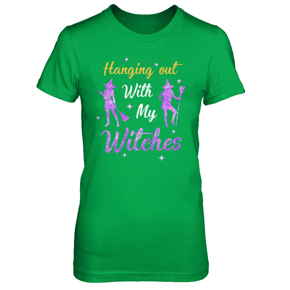 Hanging Out With My Witches Funny Halloween Witch T-Shirt & Hoodie | Teecentury.com