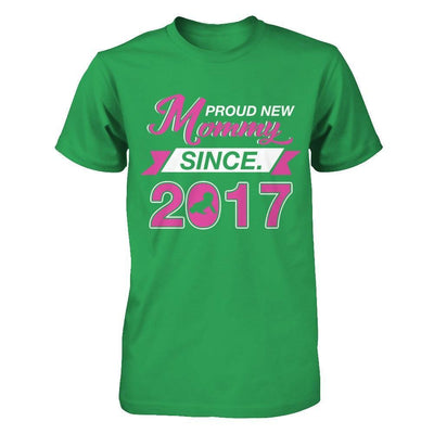 Proud New Mommy Since 2017 T-Shirt & Hoodie | Teecentury.com