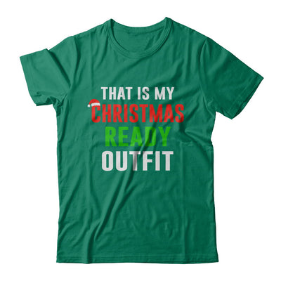 That's My Christmas Ready Outfit Xmas Pajamas T-Shirt & Sweatshirt | Teecentury.com