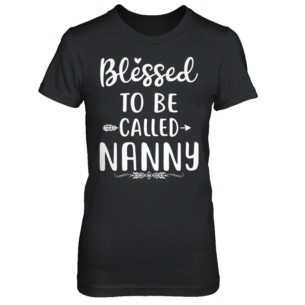 Blessed To Be Called Nanny To Be T Shirt, Nanny Funny Gift Blessed To Be Called Nanny To Be T Shirt, Nanny Funny Gift
