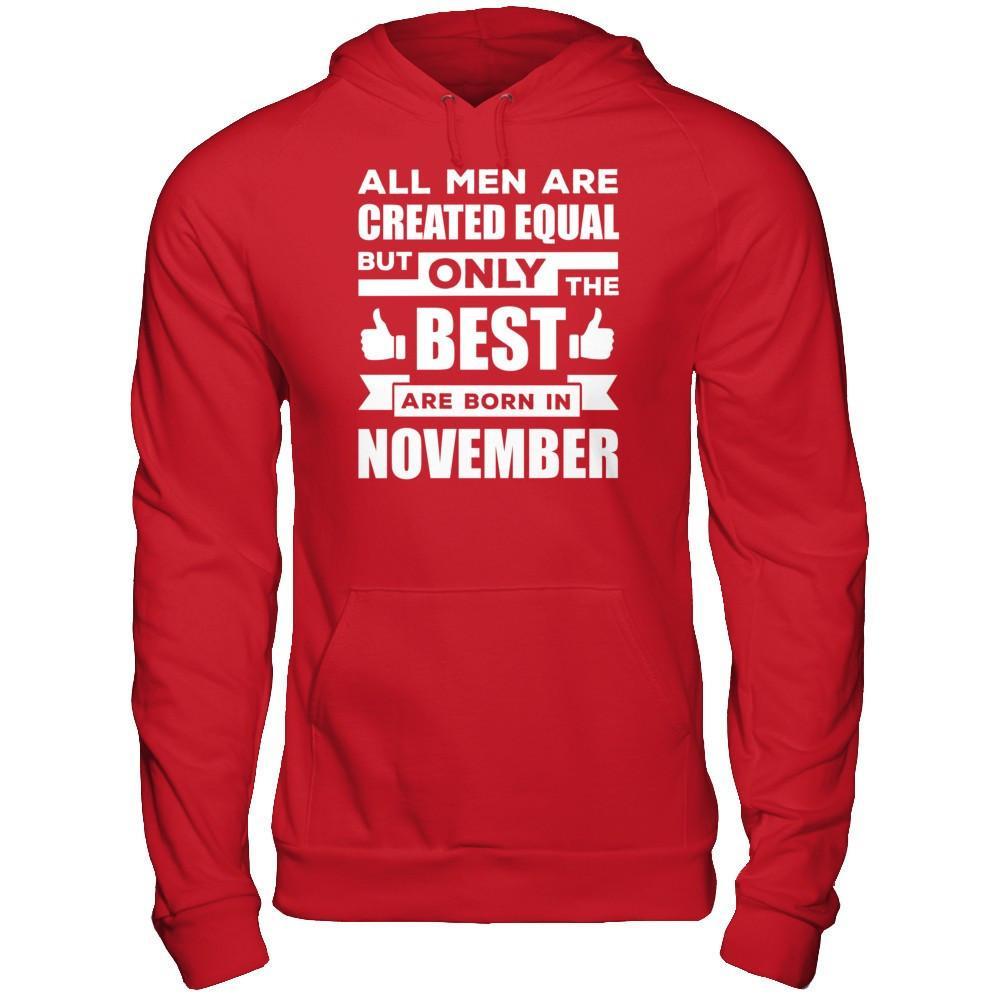 All Men Are Created Equal But Only The Best Are Born In November T-Shirt & Hoodie | Teecentury.com