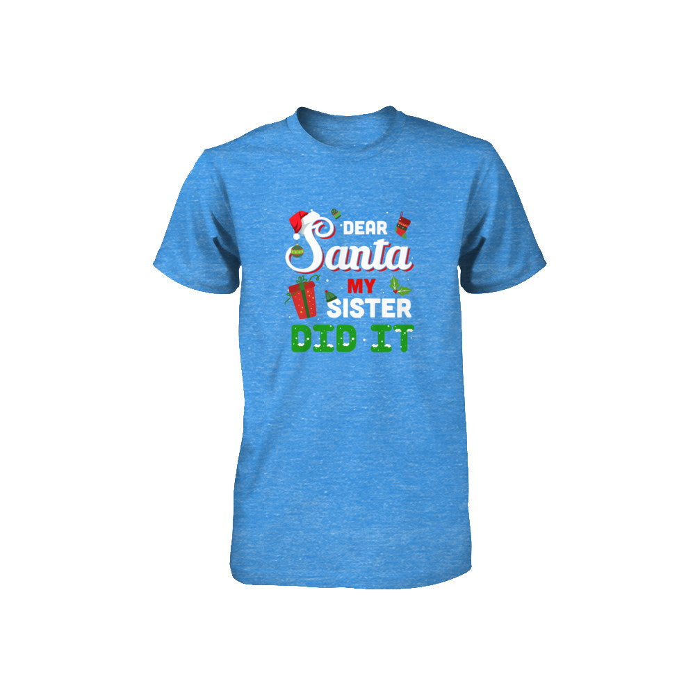 Dear Santa My Sister Did It Christmas Brother Youth T-Shirt & Sweatshirt | Teecentury.com