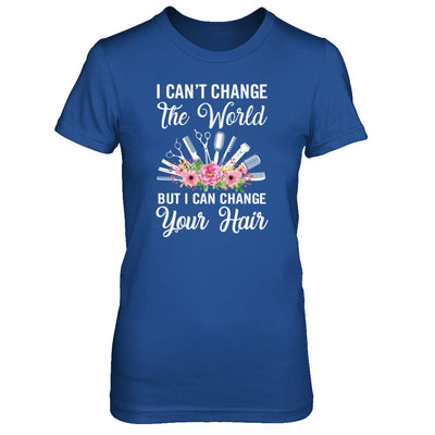 I Can't Change The World But I Can Change Your Hair Hairdresser T-Shirt & Tank Top | Teecentury.com