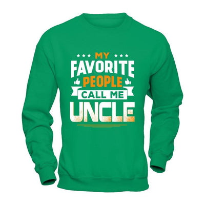 My Favorite People Call Me Uncle T-Shirt & Hoodie | Teecentury.com