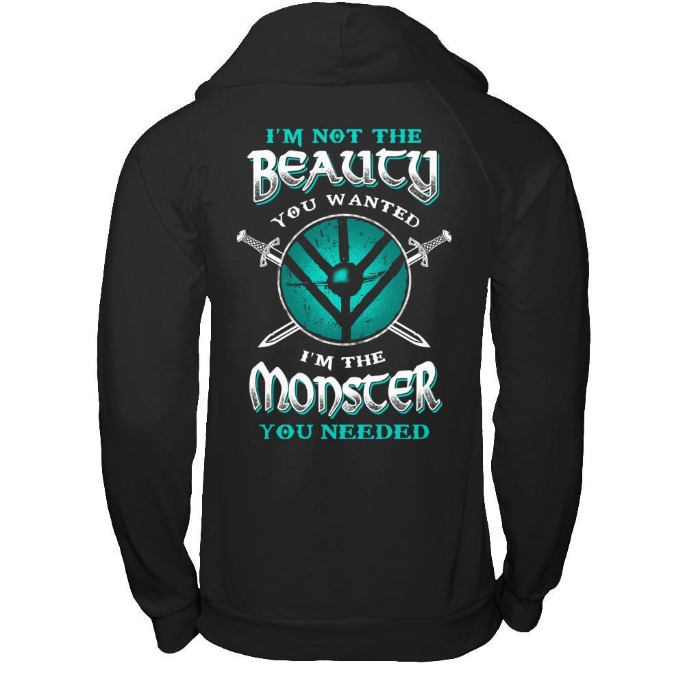 Viking I'm Not The Beauty You Wanted I'm The Monster You Needed T-Shirt & Hoodie | Teecentury.com