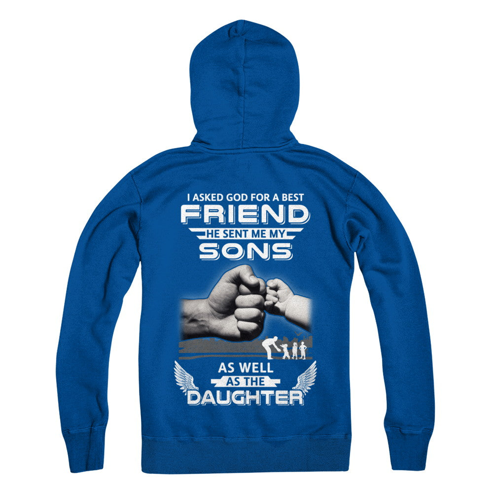I Asked God For A Best Friend He Sent Me My Sons And Daughter T-Shirt & Hoodie | Teecentury.com