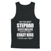 I'm The Best Step Dad Wanted Crazy Kids Fathers Day T-Shirt & Hoodie | Teecentury.com