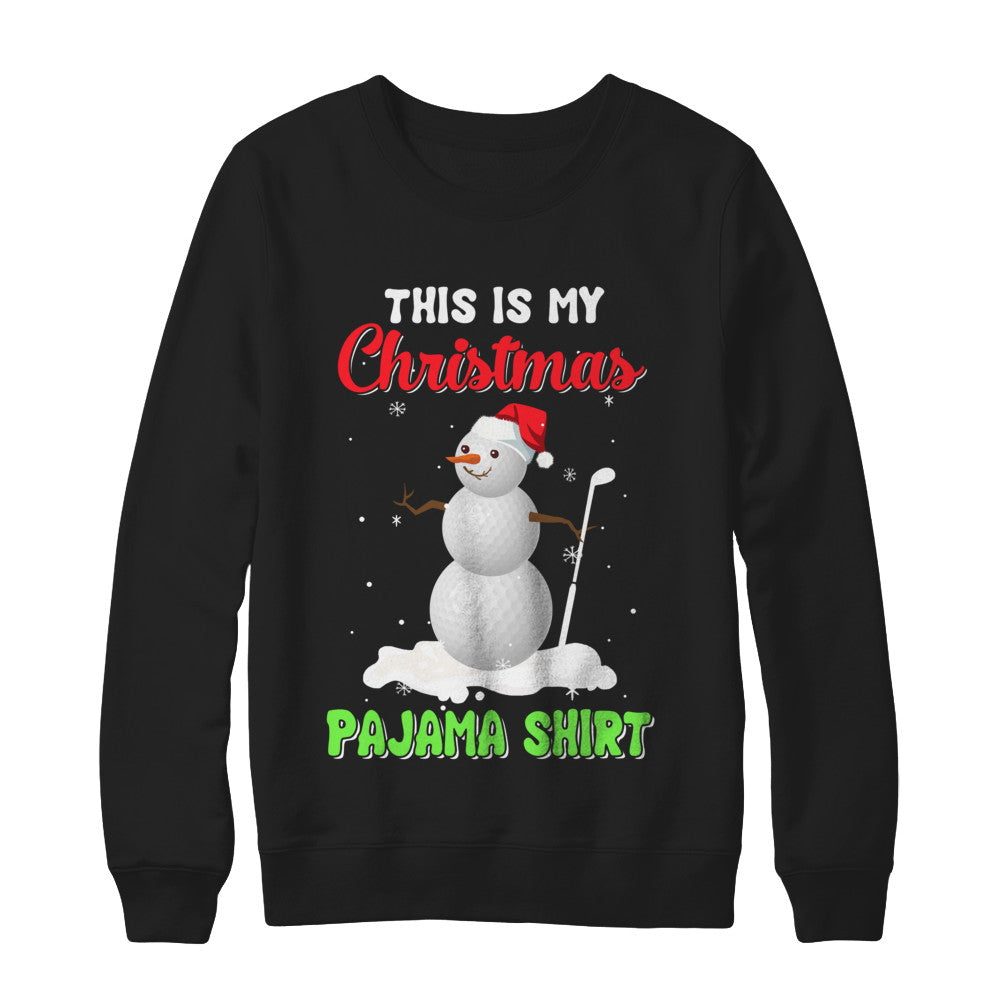 This Is My Christmas Pajama Xmas Snowman Golf T-Shirt & Sweatshirt | Teecentury.com