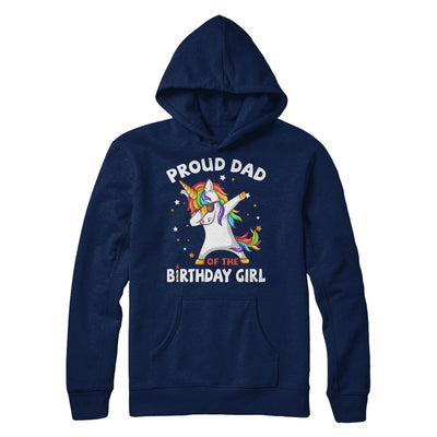 Proud Dad Of The Birthday Girl Unicorn Fathers Day T-Shirt & Hoodie | Teecentury.com