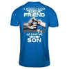 I Asked God For A Best Friend He Gave Me My Son T-Shirt & Hoodie | Teecentury.com