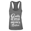 Cats Do Speak But Only To Those Who Know How To Listen T-Shirt & Tank Top | Teecentury.com