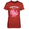 Thanksgiving Thankful For Family Friends Fat Pants Turkey T-Shirt & Sweatshirt | Teecentury.com