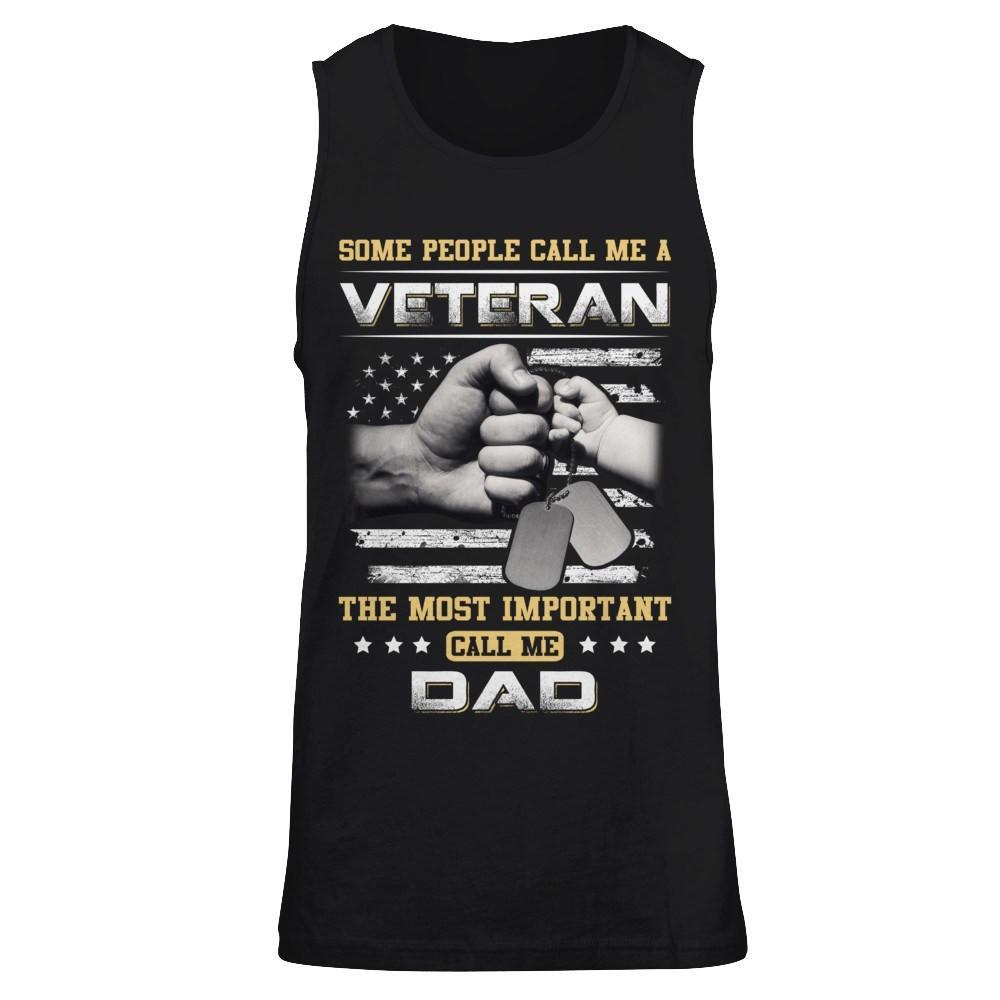 Some People Call Me Veteran The Most Important Call Me Dad T-Shirt & Hoodie | Teecentury.com
