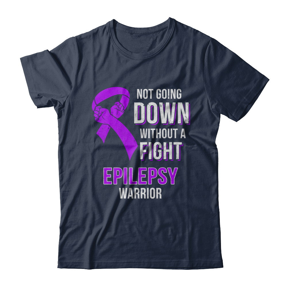 Not Going Down Without A Fight Epilepsy Awareness Warrior T-Shirt & Hoodie | Teecentury.com