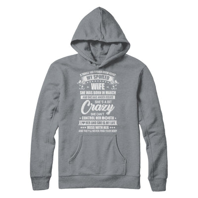 3 Things About My Spoiled Wife March Birthday Gift T-Shirt & Hoodie | Teecentury.com
