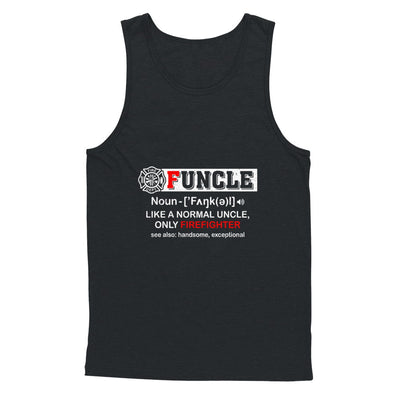 Funcle Like A Normal Uncle Only Firefighter Funny T-Shirt & Hoodie | Teecentury.com