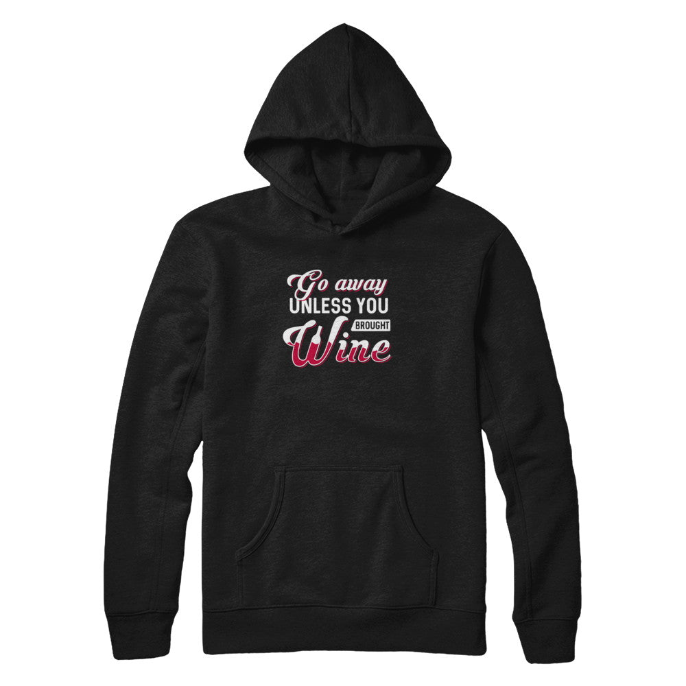 Go Away Unless You Brought Wine Lover T-Shirt & Tank Top | Teecentury.com