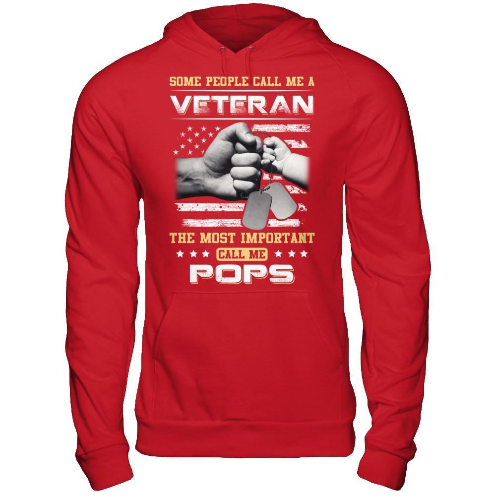 Some People Call Me Veteran The Most Important Call Me Pops T-Shirt & Hoodie | Teecentury.com