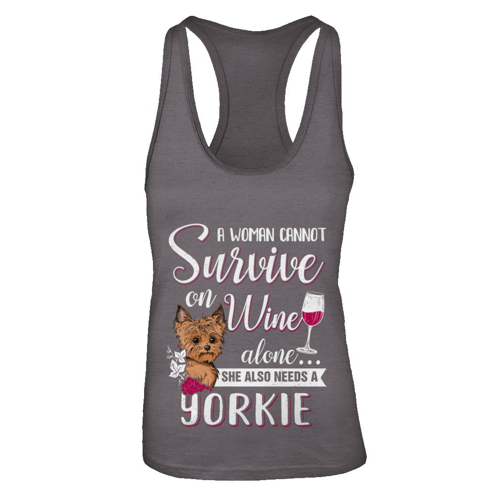 A Woman Can't Survive On Wine Alone Yorkie Dog T-Shirt & Tank Top | Teecentury.com