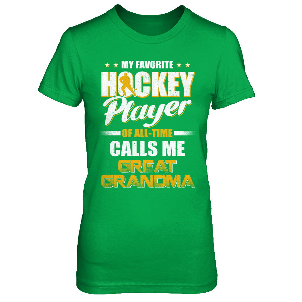 My Favorite Hockey Player Calls Me Great Grandma Hockey T-Shirt & Hoodie | Teecentury.com