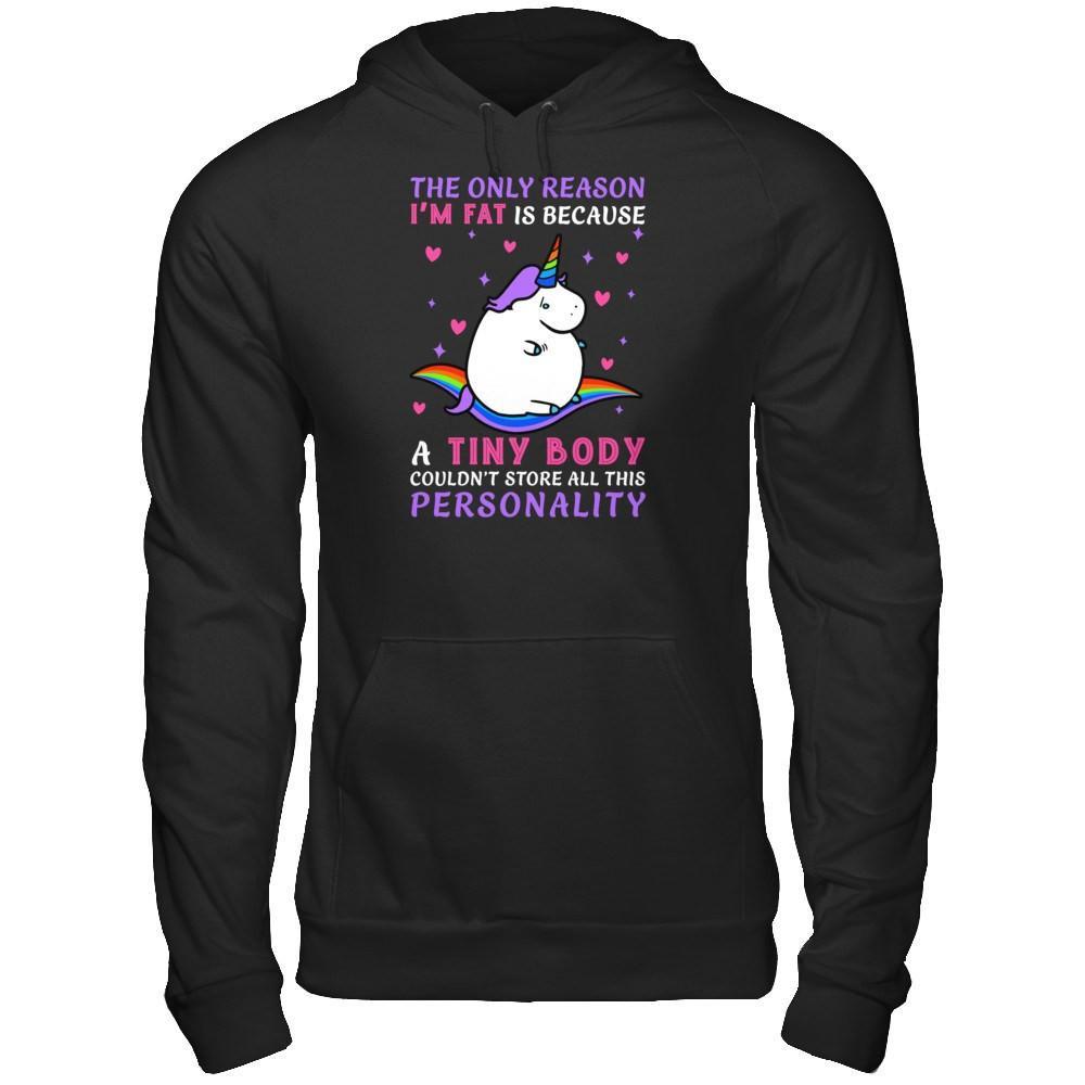 The Only Reason I'm Fat Is Because A Tiny Body T-Shirt & Hoodie | Teecentury.com
