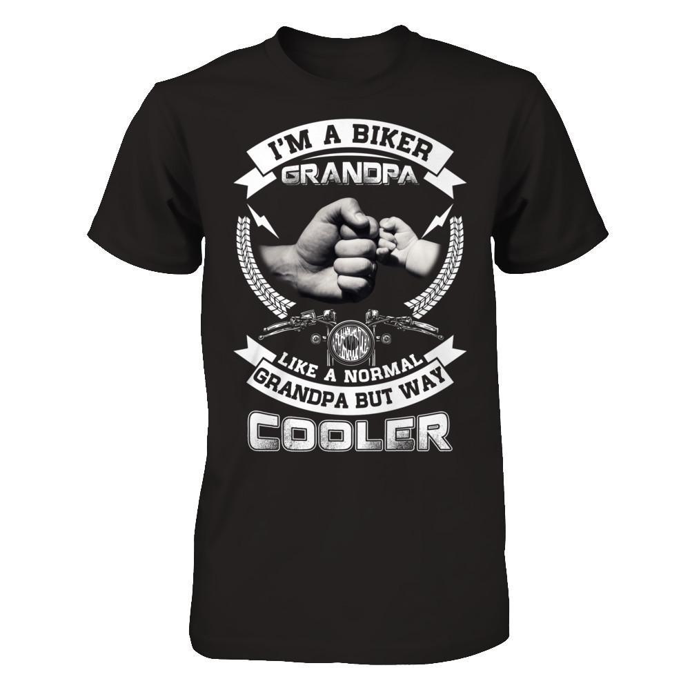I'm A Biker Grandpa Like A Normal Grandpa But Way Cooler T-Shirt & Hoodie | Teecentury.com