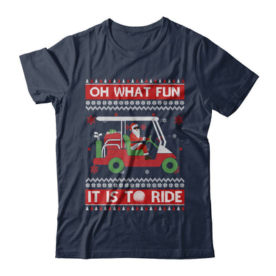 Oh What Fun It Is To Ride Golf Ugly Christmas Sweater T-Shirt & Sweatshirt | Teecentury.com