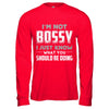 I'm Not Bossy I Just Know What You Should Be Doing T-Shirt & Hoodie | Teecentury.com
