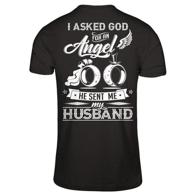 I Asked God For An Angel He Sent Me My Husband T-Shirt & Hoodie | Teecentury.com