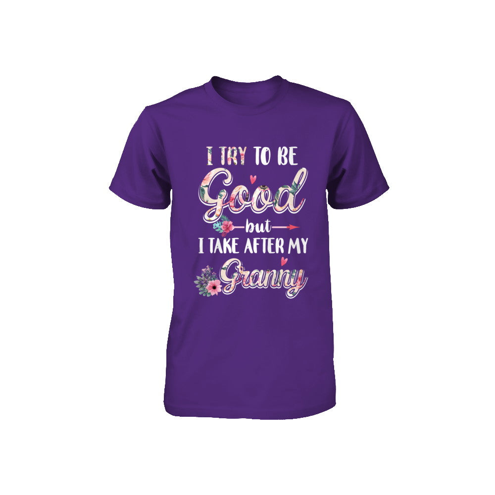 Toddler Kids I Try To Be Good But I Take After My Granny Youth Youth Shirt | Teecentury.com