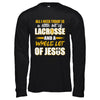 All I Need Today Is A Little Bit Of Lacrosse And A Whole Lot Of Jesus T-Shirt & Hoodie | Teecentury.com