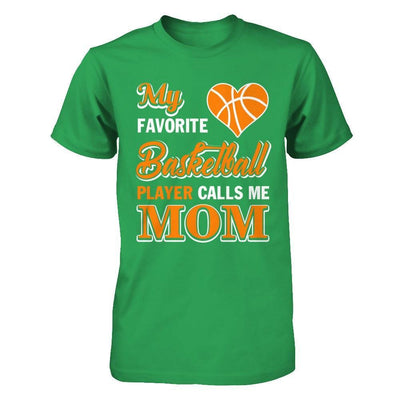 My Favorite Basketball Player Calls Me Mom T-Shirt & Hoodie | Teecentury.com